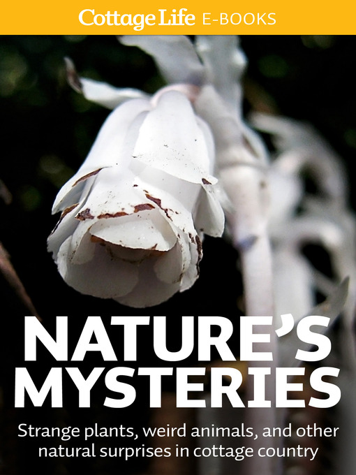 Title details for Nature's Mysteries by Cottage Life - Available